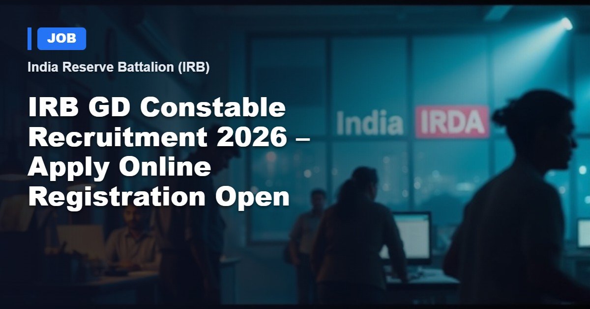 IRB GD Constable Recruitment 2026 – Start Your Online Application Today