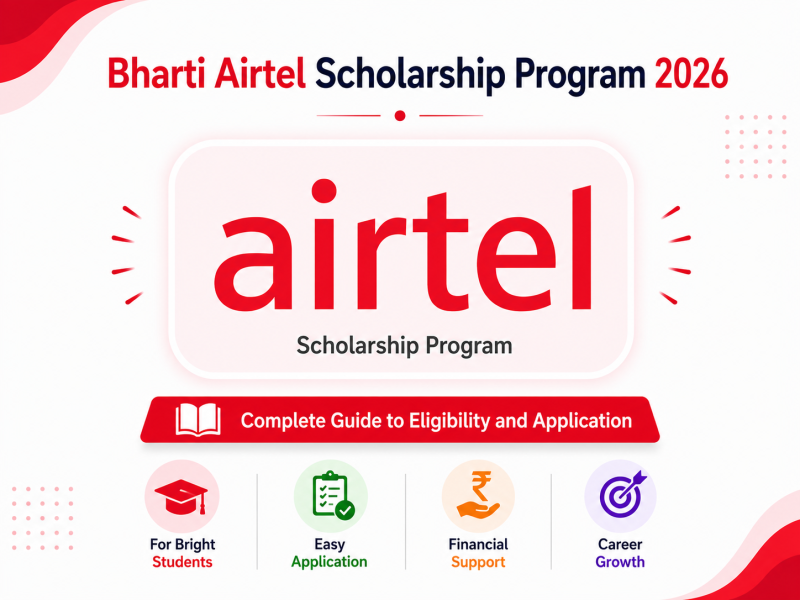 Bharti Airtel Scholarship Program 2026: Eligibility Requirements and Application Guide
